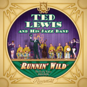 Runnin' Wild: The Early Years (1919-1926) , Ted Lewis