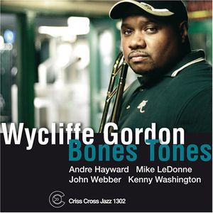Bones Tones , Wycliffe Gordon