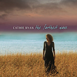 The Farthest Wave , Cathie Ryan