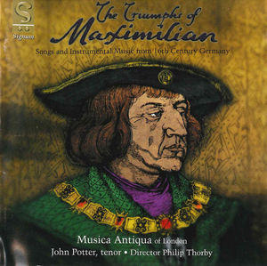 Triumphs of Maximilian , Musica Antiqua of London