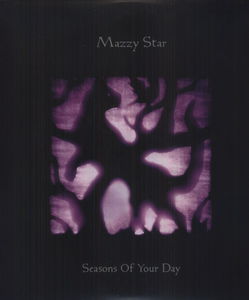 Seasons of Your Day , Mazzy Star