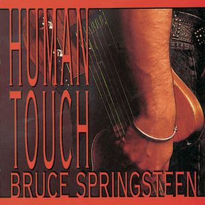 Human Touch , Bruce Springsteen