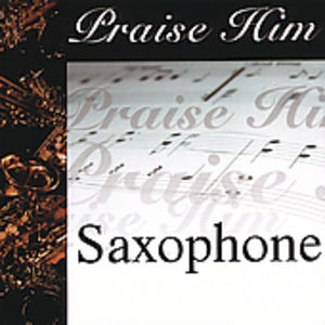 Praise Him On The Saxophone , Various Artists