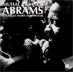 Young at Heart & Wise in Time , Muhal Richard Abrams