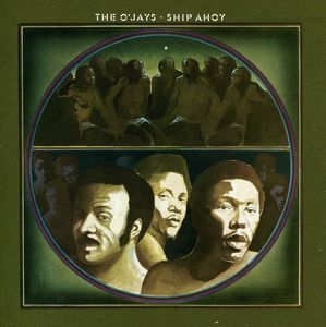 Ship Ahoy , The O'Jays