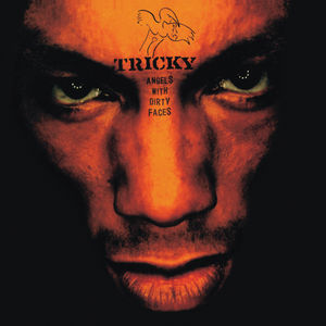 Angels with Dirty Faces , Tricky