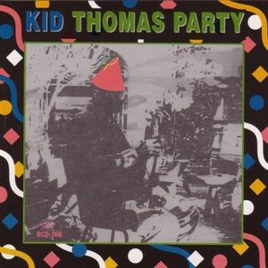 Kid Thomas Party , Kid Thomas