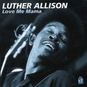 Love Me Mama , Luther Allison