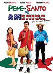 Pepe and Santo Vs America: The Mexican Dream