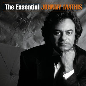 The Essential Johnny Mathis , Johnny Mathis