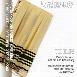 Tehilim: Psalms Between Judaism & Christianity , Netherlands Chamber Choir