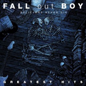Believers Never Die-The Greatest Hits [Import] , Fall Out Boy
