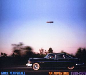 An Adventure 1999-2009 , Mike Marshall