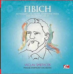 At Twilight (Am Abend) Symphonic Poem Orch 39 , Fibich