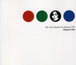 Do You Dream in Color , Airport Girl