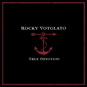 True Devotion , Rocky Votolato