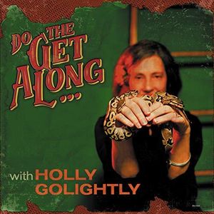 Do The Get Along , Holly Golightly