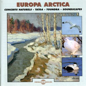 Europa Arctica - Concerts Naturels: Taiga and Tundra , The Sounds Of Nature