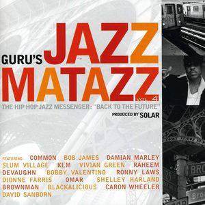 Jazzmatazz, Vol. 4: The Hip Hop Jazz Messenger "Back To The Future" , Guru