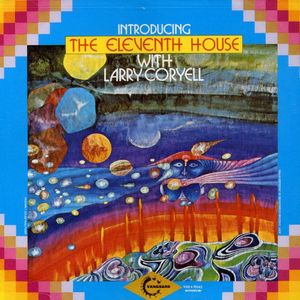 Introducing Eleventh House with Larry Coryell , Larry Coryell
