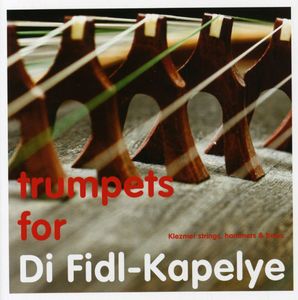 Trumpets for Di Fidl-Kapelye , Di Fidl-Kapelye