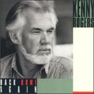 Back Home Again , Kenny Rogers