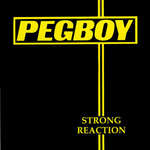 Strong Reaction , Pegboy