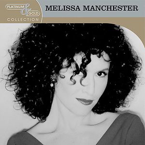 Platinum & Gold Collection , Melissa Manchester