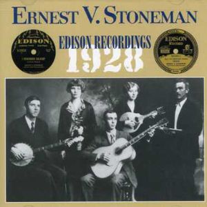 Edison Recordings 1928 , Ernest V. Stoneman