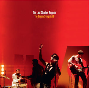 Dream Synopsis , The Last Shadow Puppets