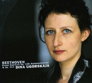Piano Sonatas Op. 106 Hammerklavier & Op. 111 , Dina Ugorskaja