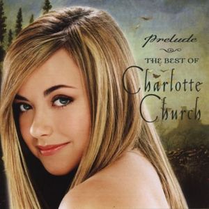 Prelude the Best of Charlott [Import] , Charlotte Church