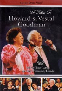 A Tribute to Howard and Vestal Goodman , Bill Gaither