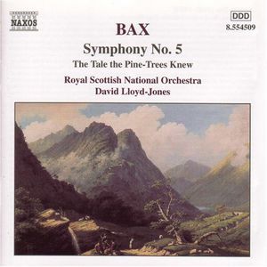 Symphony 5 / Tale the Pine-Trees Knew , A. Bax