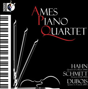 Ames Piano Quartet Plays Hahn & Schmitt & Dubois , Ames Piano Quartet