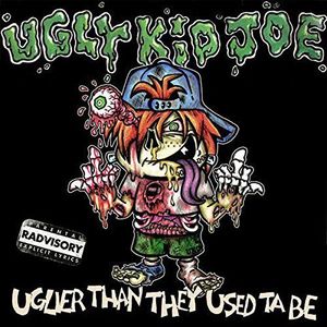 Uglier Than They Used Ta Be , Ugly Kid Joe