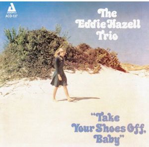 Take Your Shoes Off, Baby , Eddie Hazell