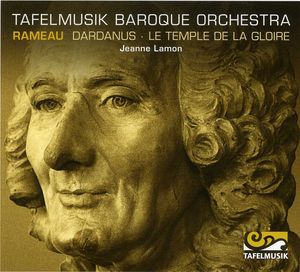 Dardanus / Temple de la Gloire , Tafelmusik Baroque Orchestra