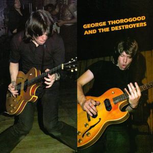 George Thorogood and The Destroyers -  Rounder Records