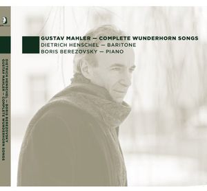Complete Wunderhorn Songs , Dietrich Henschel