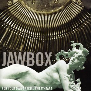 For Your Own Special Sweetheart , Jawbox