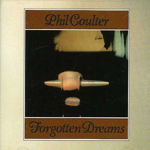 Forgotten Dreams , Phil Coulter