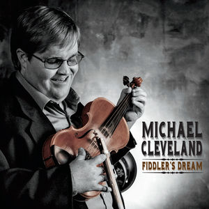 Fiddler's Dream , Michael Cleveland