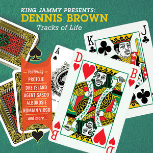 King Jammy Presents: Dennis Brown Tracks Of Life , Dennis Brown