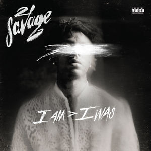 i am > i was , 21 Savage