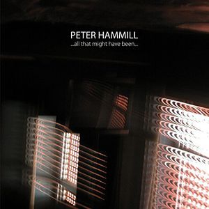 All That Might Have Been , Peter Hammill