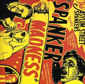 Spanker Madness , Asylum Street Spankers