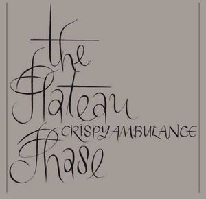 The Plateau Phase , Crispy Ambulance