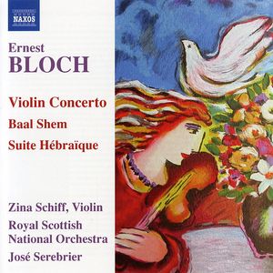 Violin Concerto / Baal Shem / Suite Hebraique , Zina Schiff