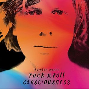 Rock N Roll Consciousness , Thurston Moore
